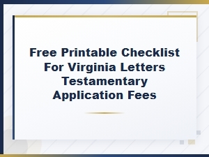 Virginia Letters Testamentary Application Fees: Free Printable Checklist