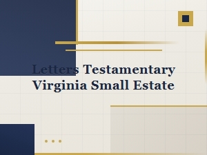 Letters Testamentary for Virginia Small Estates