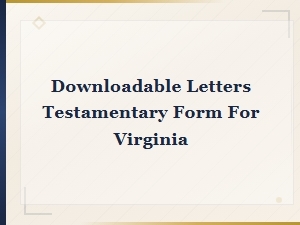 Letters Testamentary vs Administration: Virginia Forms