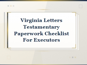 Virginia Letters Testamentary Checklist for Executors