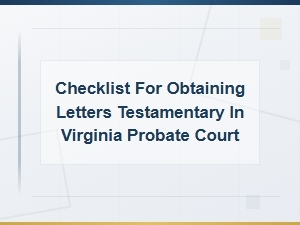 How to Obtain Letters Testamentary in Virginia